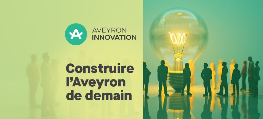 Aveyron Innovation : construire l’Aveyron de demain