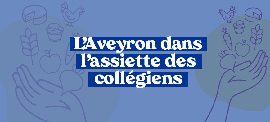 L’Aveyron dans l’assiette des collégiens