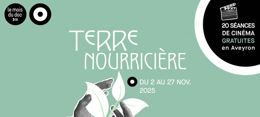 Le mois du film doc - Terre nourricière du 2 au 27 novembre 2025 - 20 séances de cinéma gratuite en Aveyron