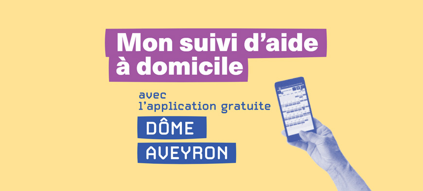 Mon suivi d'aide à domicile avec l'application gratuite "Dôme Aveyron"