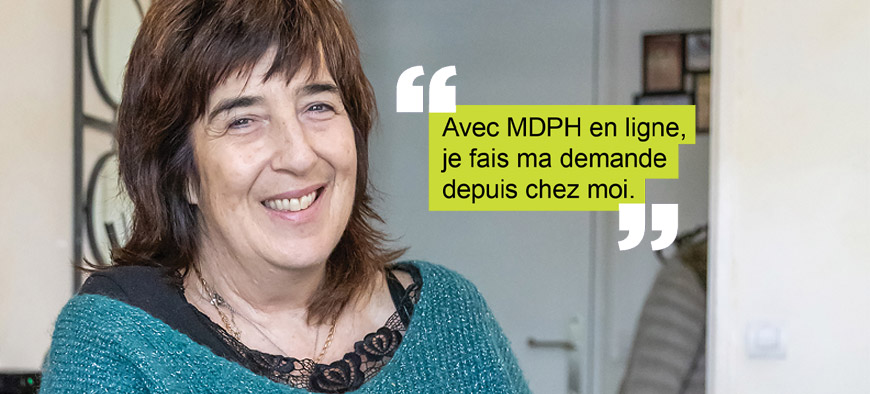 Avec MDPH en ligne, je fais ma demande depuis chez moi.