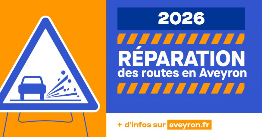 2026 réparation des routes en Aveyron - Plus d'infos sur aveyron.fr