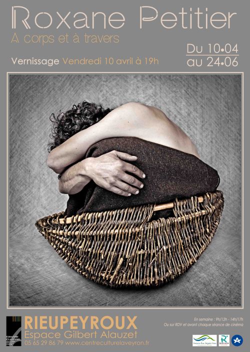 Roxane Petitier A corps et à travers  Vernissage Vendredi 10 avril à 19h  Du 10.04 au 24.06  RIEUPEYROUX Espace Gilbert Alauzet  05 65 29 86 79 www.mairie-rieupeyroux.fr  En semaine : 9h / 9h - 16h / 17h Ou sur RDV et avant chaque séance de cinéma