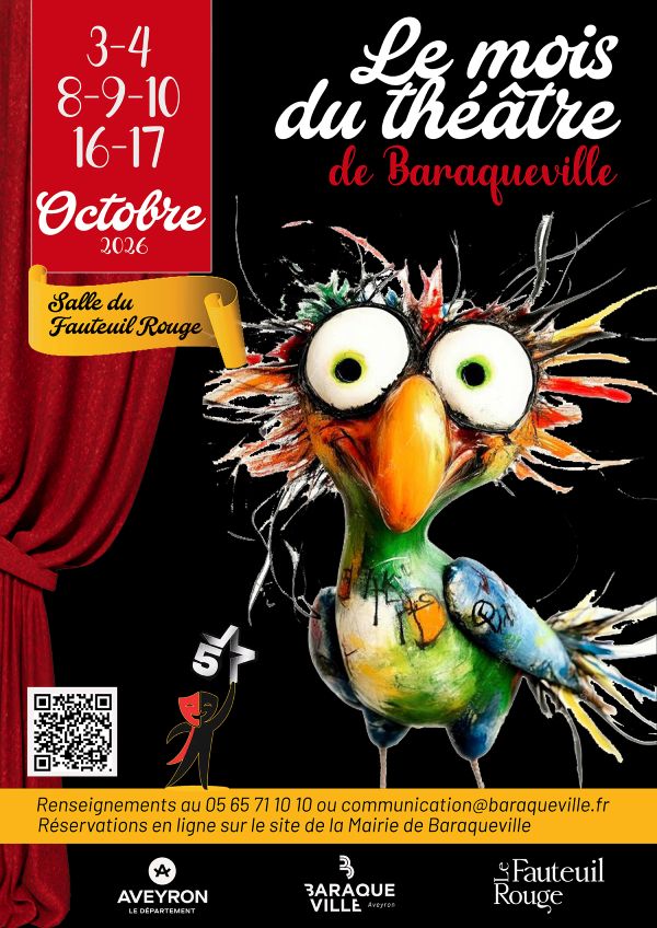 Affiche du « Mois du théâtre de Baraqueville », organisé en octobre 2026 à la Salle du Fauteuil Rouge.  Les représentations sont programmées les 3 et 4 octobre, 8, 9 et 10 octobre, puis 16 et 17 octobre 2026.  L’affiche présente, sur fond noir, un personnage d’oiseau de théâtre fantaisiste, aux grands yeux, au long bec orange et au plumage coloré, placé devant un rideau rouge.  Un QR code permet d’accéder aux informations ou aux réservations.  Renseignements : 05 65 71 10 10 ou communication@baraqueville.fr. Réservations : en ligne sur le site de la mairie de Baraqueville.  Les logos du Département de l’Aveyron, de Baraqueville et de la Salle du Fauteuil Rouge figurent en bas de l’affiche.