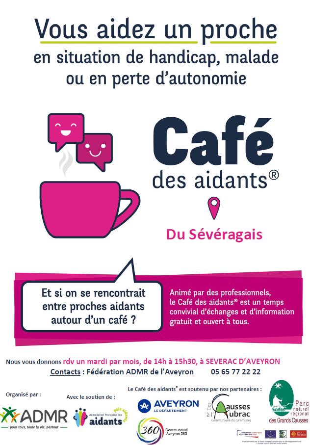 Vous aidez un proche en situation de handicap, malade ou en perte d’autonomie  Café des aidants® - Et si on se retrouvait entre proches aidants autour d’un café ?  Animé par des professionnels, le Café des aidants® est un temps convivial d’échange et d’information gratuit et ouvert à tous.  Organisé par : ADMR — Pour toute la vie, partout  Le Café des aidants® est soutenu par nos partenaires :  Association Française des Aidants Aveyron — Le Département Aveyron 360 — Communauté Aveyron 360