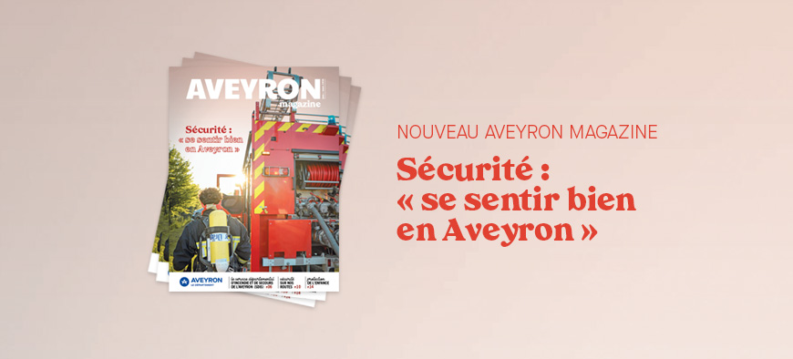 Nouveau Aveyron Magazine - Sécurité : « se sentir bien en Aveyron »