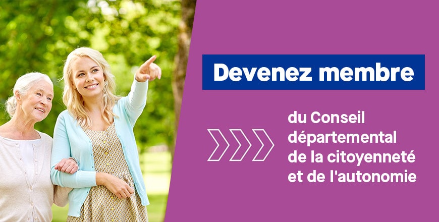 Devenez membre du conseil départemental de la citoyenneté et de l'autonomie