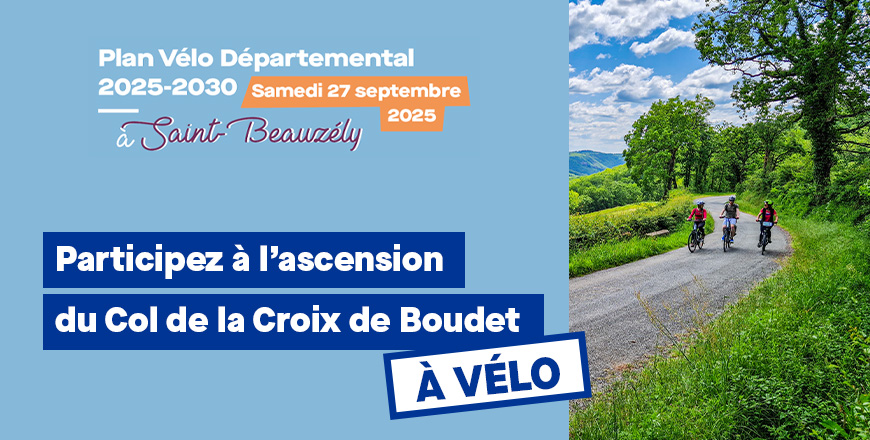 Plan vélo départemental 2025 - 2030 / samedi 27 septembre 2025 à St Beauzely. Participez à l'ascension du Col de la Croix de Boudet à vélo.