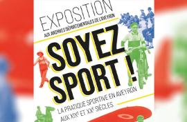 Exposition aux archives départementales de l'Aveyron - « Soyez sport ! La pratique sportive en Aveyron aux XIXe et XXe siècles »
