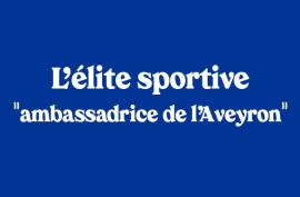 L’élite sportive "ambassadrice de l’Aveyron"