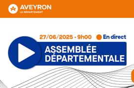 Assemblee departementale 27/06/2025 - en direct - l'Aveyron se bouge !