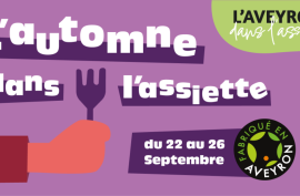 L’automne dans l’assiette du 22 au 26 septembre - Fabriqué en Aveyron - L’Aveyron dans l’assiette