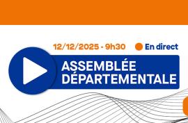 Assemblée départementale du vendredi 12 décembre 2025 - 9h30