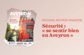 Nouveau Aveyron Magazine - Sécurité : « se sentir bien en Aveyron »